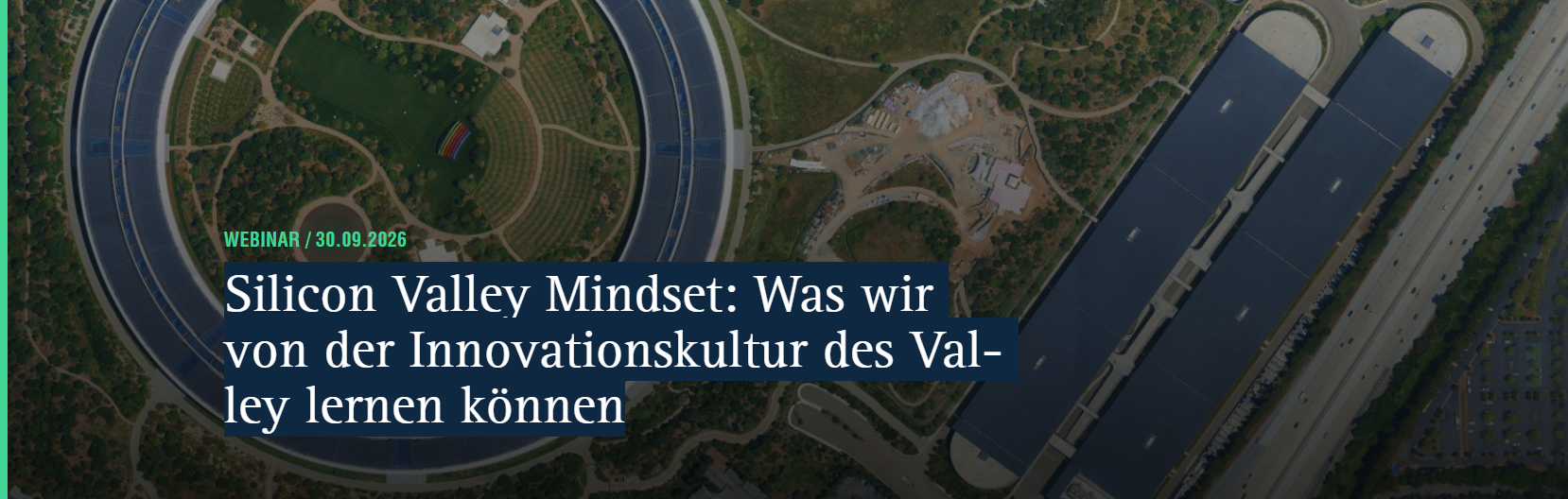 Luftaufnahme eines großen Technologie-Campus mit ringförmigem Gebäude; eingeblendet ist die Ankündigung eines Webinars zum Thema Innovationskultur im Silicon Valley am 30.09.2026.