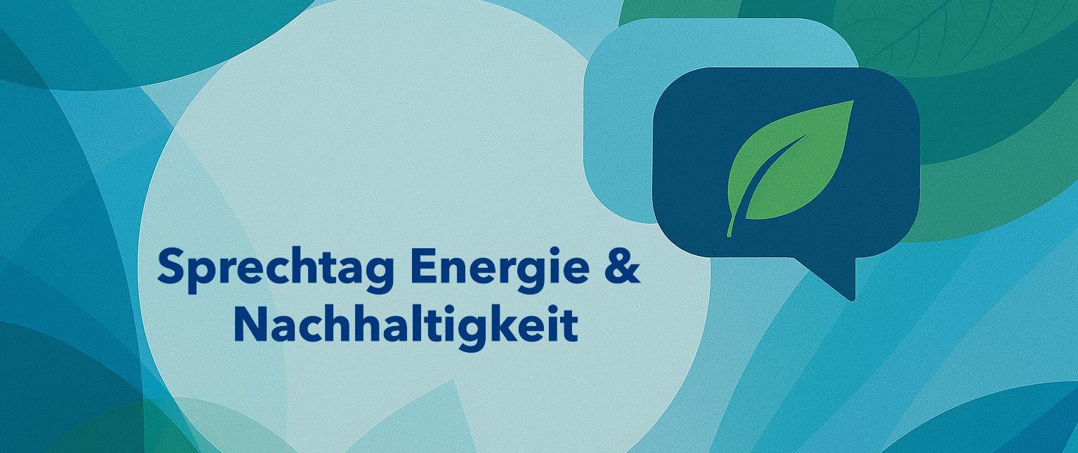 Grafisches Banner mit blau‑grünem Hintergrund, Sprechblasenmotiv und Blatt‑Icon. Text im Bild: ‚Sprechtag Energie & Nachhaltigkeit‘.