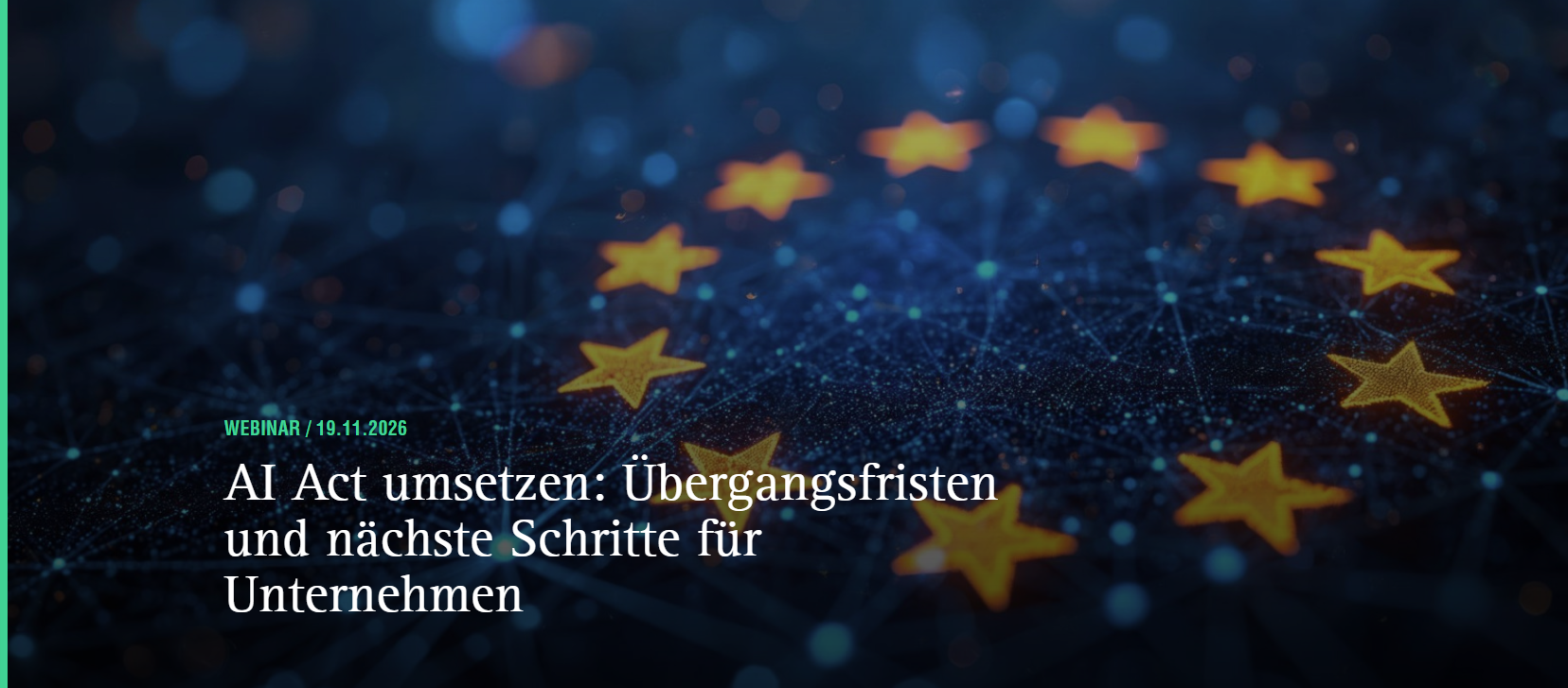 Grafik mit gelben Sternen auf dunkelblauem Hintergrund und dem Veranstaltungstitel „AI Act umsetzen: Übergangsfristen und nächste Schritte für Unternehmen“ für ein Webinar am 19.11.2026.