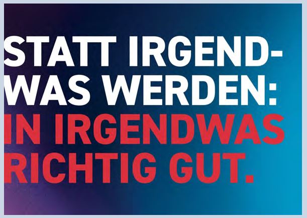 Statt irgendwas werden - in irgendwas gut
