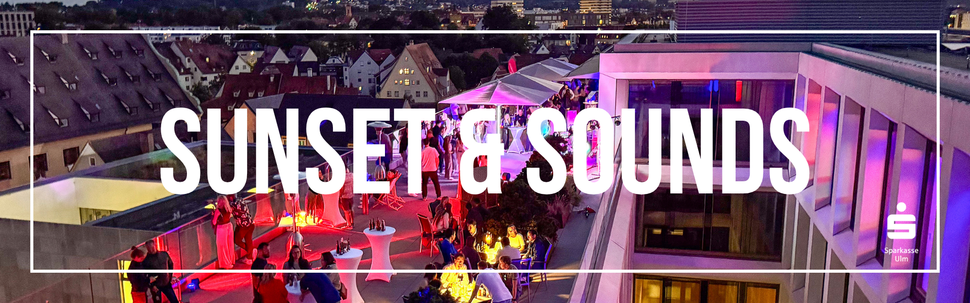SUNSET & SOUNDS, Sparkasse Ulm